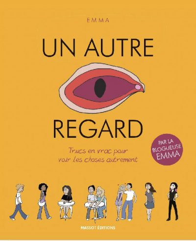 Un Autre Regard Tome 1 - Trucs En Vrac Pour Voir Les Choses Autrement