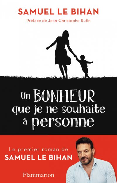 Un bonheur que je ne souhaite &agrave; personne
