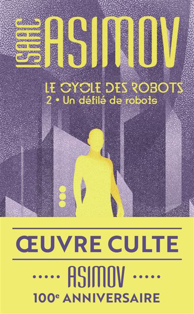 Un d&eacute;fil&eacute; de robots - Le cycle des robots, tome 2