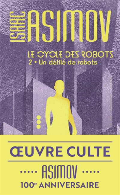 Un d&eacute;fil&eacute; de robots - Le cycle des robots, tome 2