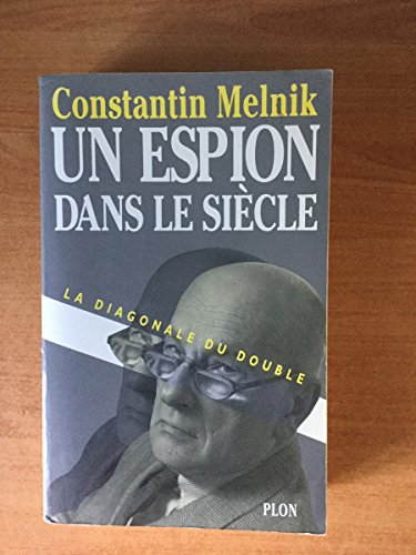 Un espion dans le si&egrave;cle - tome 1 La diagonale du double