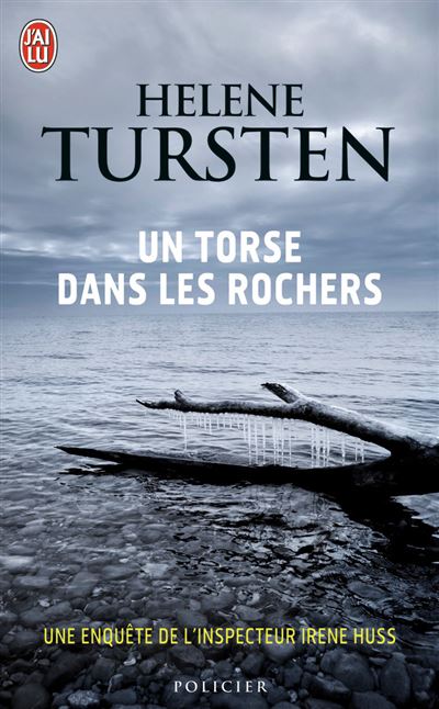 Un torse dans les rochers: Une enqu&ecirc;te de l'inspecteur Irene Huss