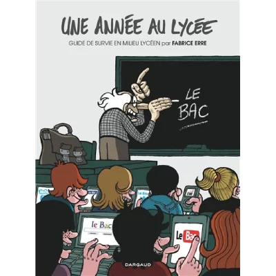 Une ann&eacute;e au lyc&eacute;e - Tome 1 - Guide de survie en milieu lyc&eacute;en