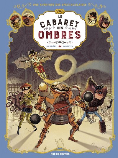 Une Aventure Des Spectaculaires Tome 1 - Le Cabaret Des Ombres