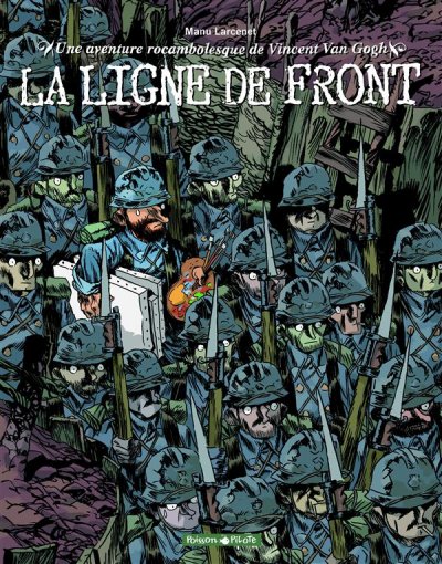 Une aventure rocambolesque de Vincent Van Gogh : La Ligne de front
