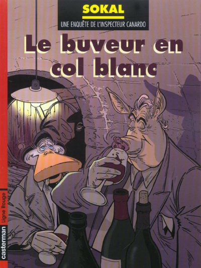 Une Enqu&ecirc;te De L'inspecteur Canardo Tome 13 - Le Buveur En Col Blanc