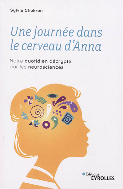 Une journ&eacute;e dans le cerveau d'Anna