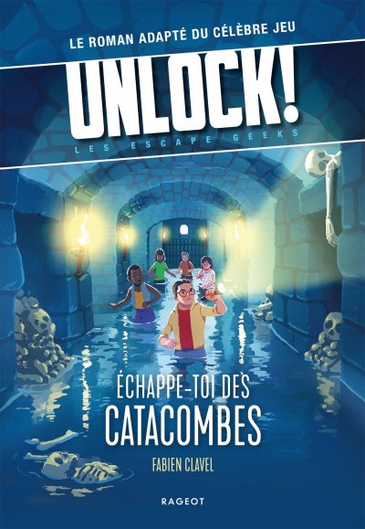 RAGEOT Unlock! Escape geeks - &eacute;chappe-toi des catacombes - livre-jeu - roman