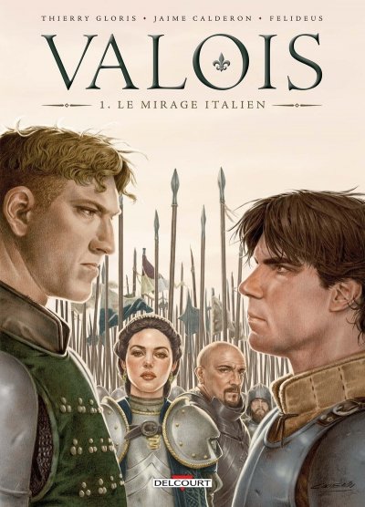 Valois Tome 1 - Le Mirage Italien