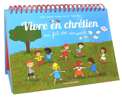 Vivre en chr&eacute;tien au fil des saisons