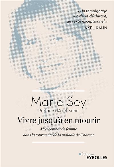 Vivre Jusqu'&agrave; En Mourir - Mon Combat De Femme Dans La Tourmente De La Maladie De Charcot