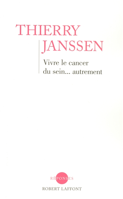 Vivre Le Cancer Du Sein - Autrement - Un Message D'espoir Pour Toutes Les Femmes
