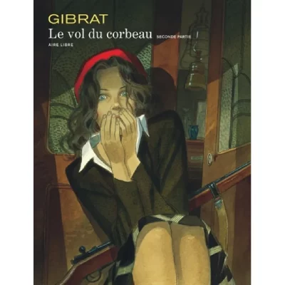 Vol du corbeau (Le) - Tome 2 - Le Vol du Corbeau, tome 2