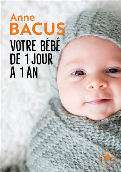 Votre b&eacute;b&eacute; de 1 jour &agrave; 1 an (Poche)