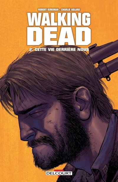 Walking Dead T02 - Cette vie derri&egrave;re nous (BD)