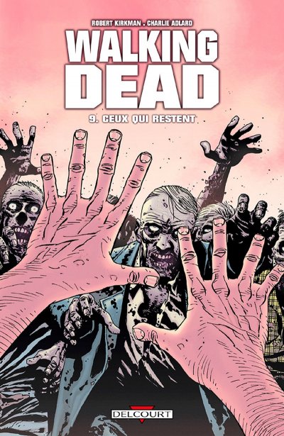 Walking Dead Tome 9 - Ceux Qui Restent