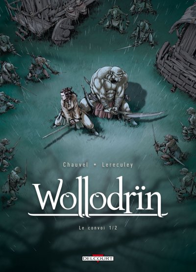 Wollodr&iuml;n Tome 3 - Le Convoi - 1&egrave;re Partie