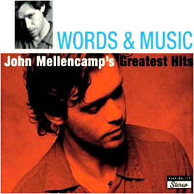 Words and music john mellencamp s greatest hits