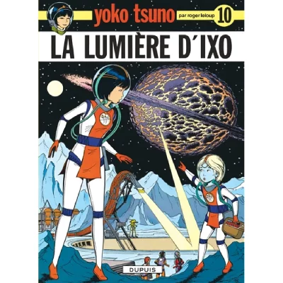Yoko Tsuno - Tome 10 - La Lumi&egrave;re d'Ixo (BD)