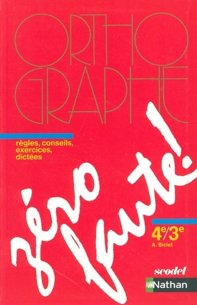 Z&eacute;ro Faute ! 4e/3e - M&eacute;thode D'orthographe